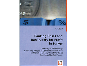 Banking Crises and Bankruptcy For Profit in Turkey